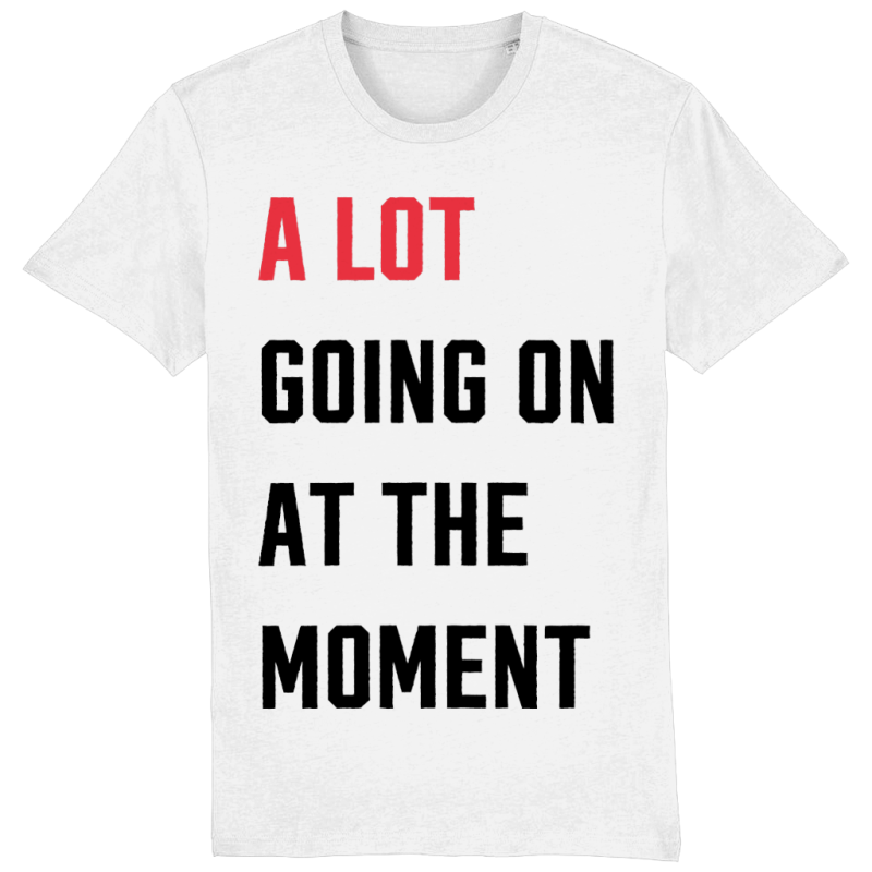 A Lot Going On At The Moment Red Taylors Version tricou imprimat DTG